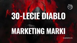 Marketing marki Diablo przez 30 lat – strategia marketingowa gry krok po kroku